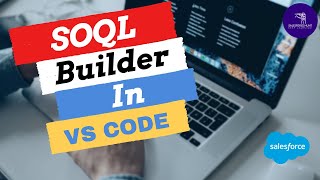 SOQL Query Builder in VS Code with Salesforce