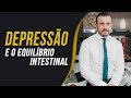 DEPRESSÃO: O Impacto do INTESTINO no Quadro Depressivo | Dr Italo Rachid