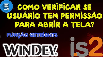 Como Verificar se Usuário Tem Permissão para Acessar a Tela - Tutorial Windev