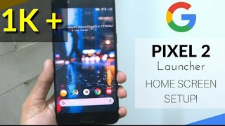Best Nova Setup : Pixel 2 Edition |Grewiz|
