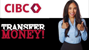 How To Transfer Money From CIBC Account (2025)