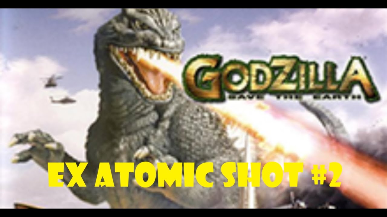 EX Atomic Shot #2: Godzilla Save the Earth — Charged Shot