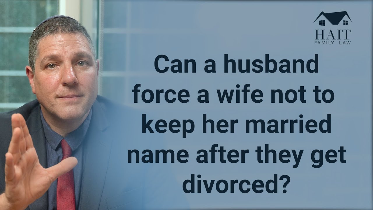 Can A Husband Force A Wife Not To Keep Her Married Name After Divorce can-a-husband-force-a-wife-not-to-keep-her-married-name-after-divorce