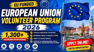 European Union Volunteer Program 2026 | 1300+ EU Funded Volunteer Opportunities | Apply Online