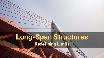 Long-Span Structures Unveiled: Engineering Marvels Redefining Limits
