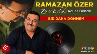 Ramazan Özer - Bir Daha Dönmem