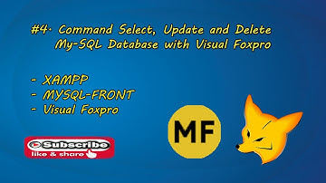 #4. Command Select, Update and Delete My-SQL Database with Visual Foxpro.