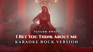 I Bet You Think About Me - Taylor Swift (Karaoke Rock Version/Backing Track/Minus One/Instrumental)