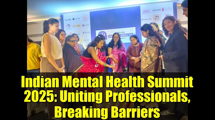 Indian Mental Health Summit 2025: Uniting Professionals, Breaking Barriers