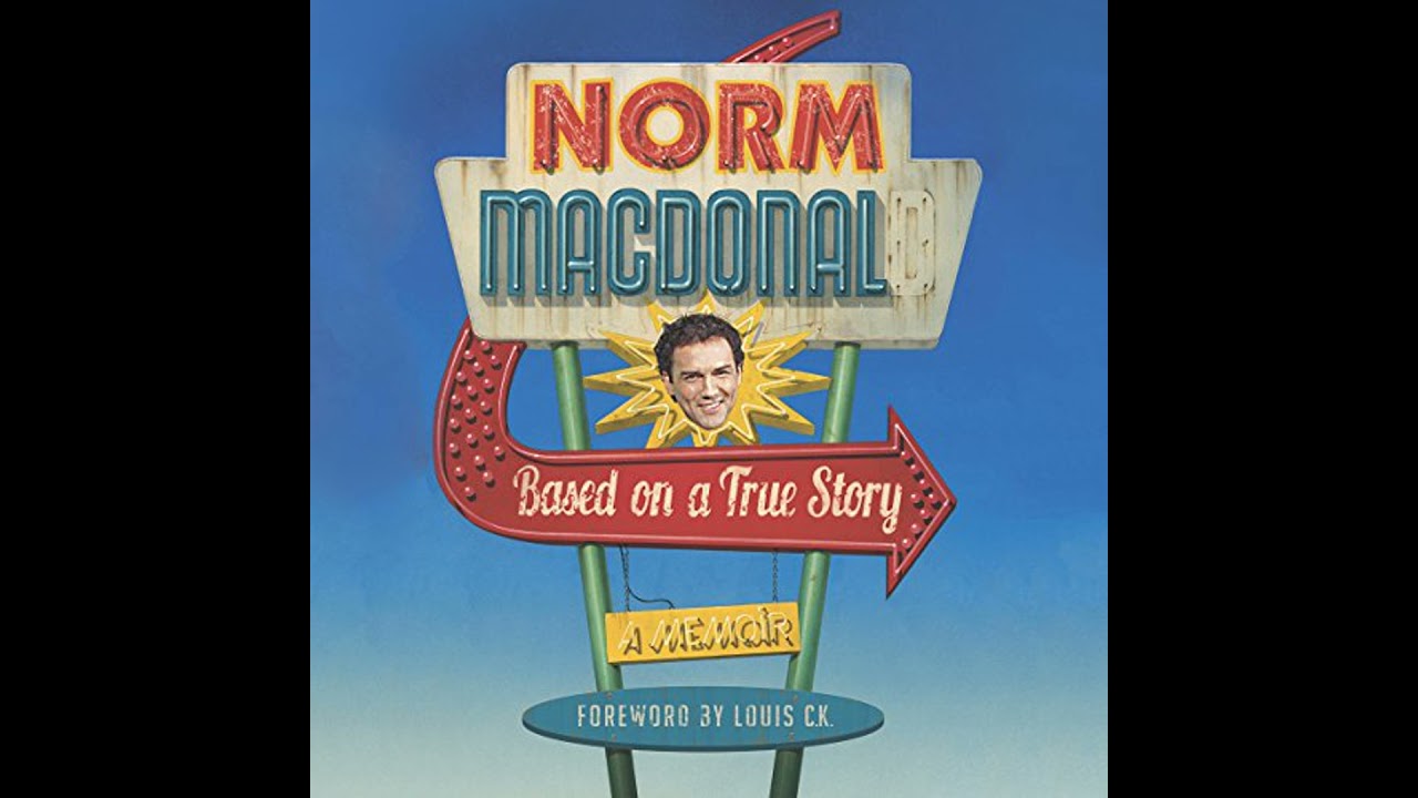 Based on a True Story: A Memoir Audiobook by Norm Macdonald