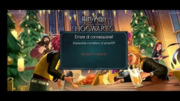 Harry potter Hogwarts Mystery Errore di connessione! Impossibile connettersi al server 104