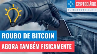 Atacam Fisicamente Para Roubar Bitcoin - Dicas de Segurança