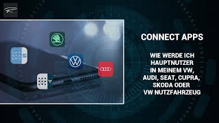 Connectdienste - Wie wird man Hauptnutzer in meinem Volkswagen, Audi, Skoda, Seat und Cupra