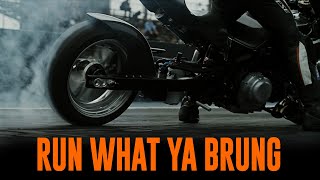 Run What Ya Brung