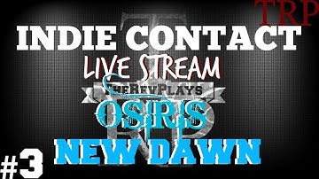 Osiris : New Dawn: LIVE STREAM - Survival - Base Building  -  Indie  Contact #3