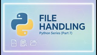 Python File Handling Full Tutorial(Part 7)| Learn How & Why Files Work (Beginner to Advanced)