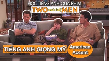 Học tiếng Anh giọng Mỹ qua phim "Two and a half men"
