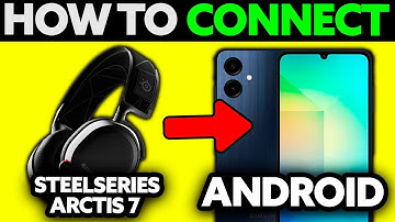 How To Connect SteelSeries Arctis 7 to Android (2025) - Step by Step