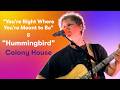 Colony House - You're Right Where You're Meant to Be / Hummingbird | JoyRx Music
