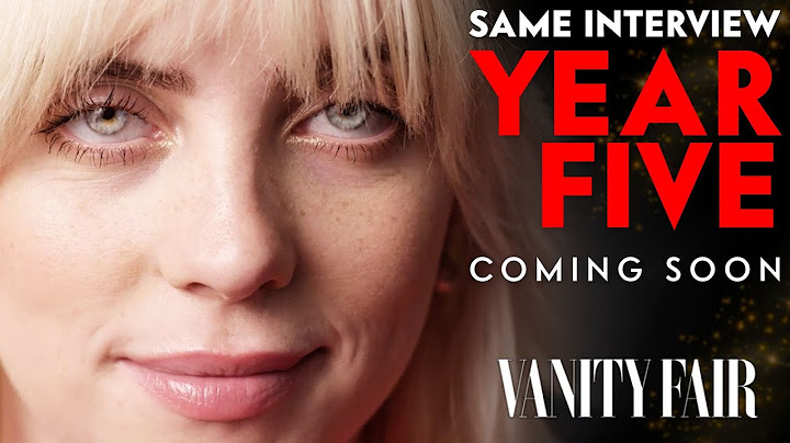 Billie Eilish: Same Interview, The Fifth Year (Coming Soon) | Vanity Fair