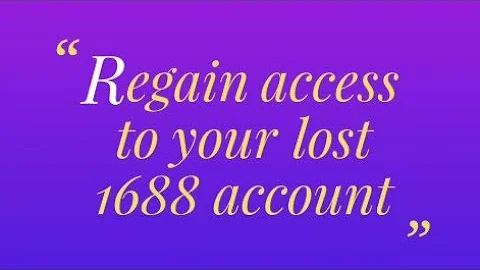 How to recover your 1688 Account - DayDayNews