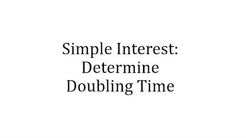 Simple Interest: Determine Doubling Time