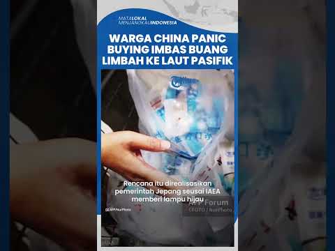 Warga China Langsung Panic Buying Gegara Jepang Buang Limbah Nuklir ke Laut