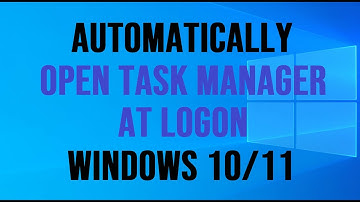 Automatically Open Task Manager When You Login to Windows