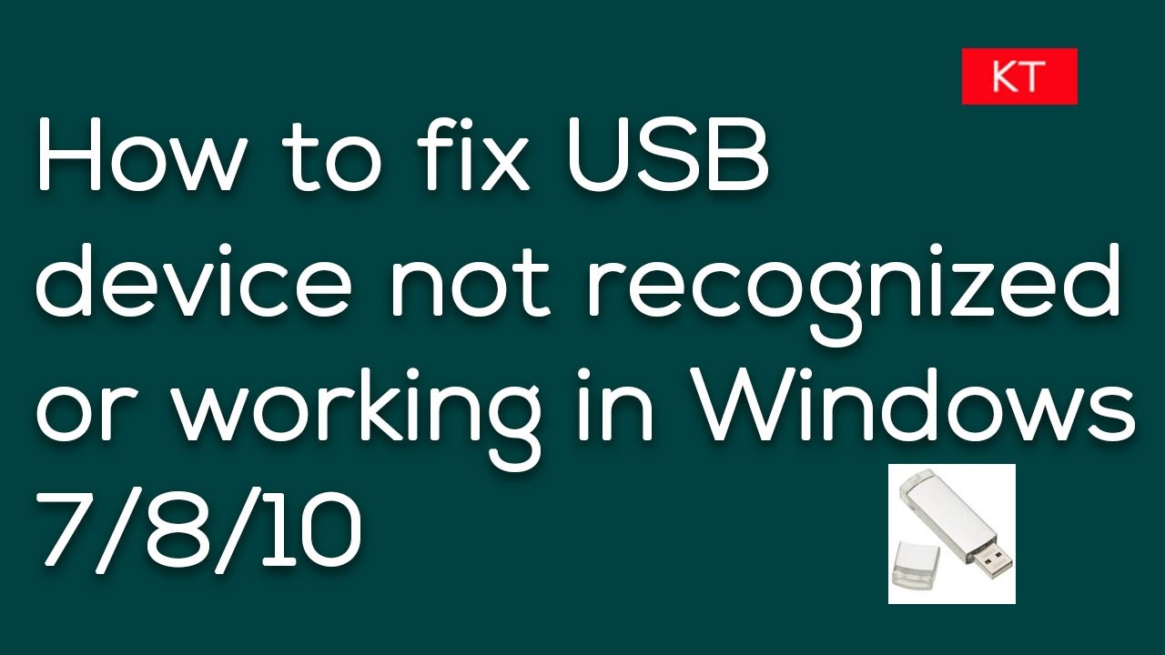 How To Fix Usb Drive Not Recognized Or Not Working In Windows 7