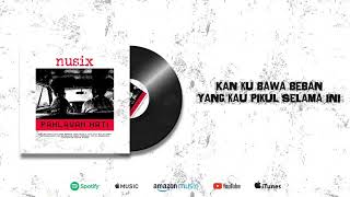 Download Lagu Nusix - Pahlawan Hati (Official Lyric Video) MP3