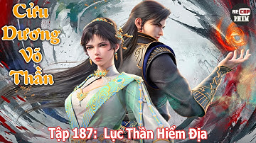 Cửu Dương Võ Thần Tập 187 | Lục Thần Hiểm Địa