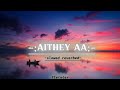 Aithey aa  slowed reverbed flwinter30 comeback