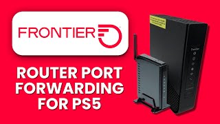Frontier Router Port Forwarding for PS5 🎮 Quick Setup & Fix