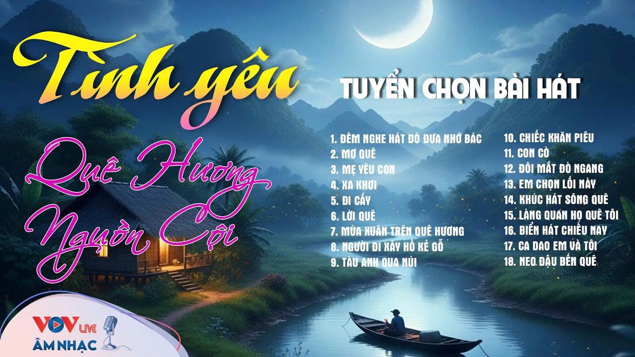 Tuyển chọn những bài hát tình yêu quê hương nguồn cội hay nhất l VOV Live