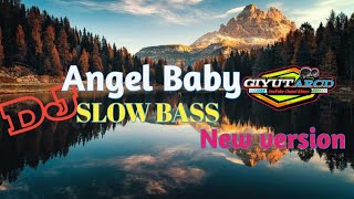 DJ Slow Bass Angel Baby Versi Dangdut COcok Buat Nyantai Di Rumah || Giyut ARCD