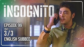 Incognito Full Episode 99 - Part 3/3 | w/ English Subtitles