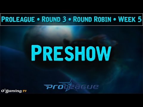 Preshow - Proleague 2015 - Round Robin : Round 3 - Week 5