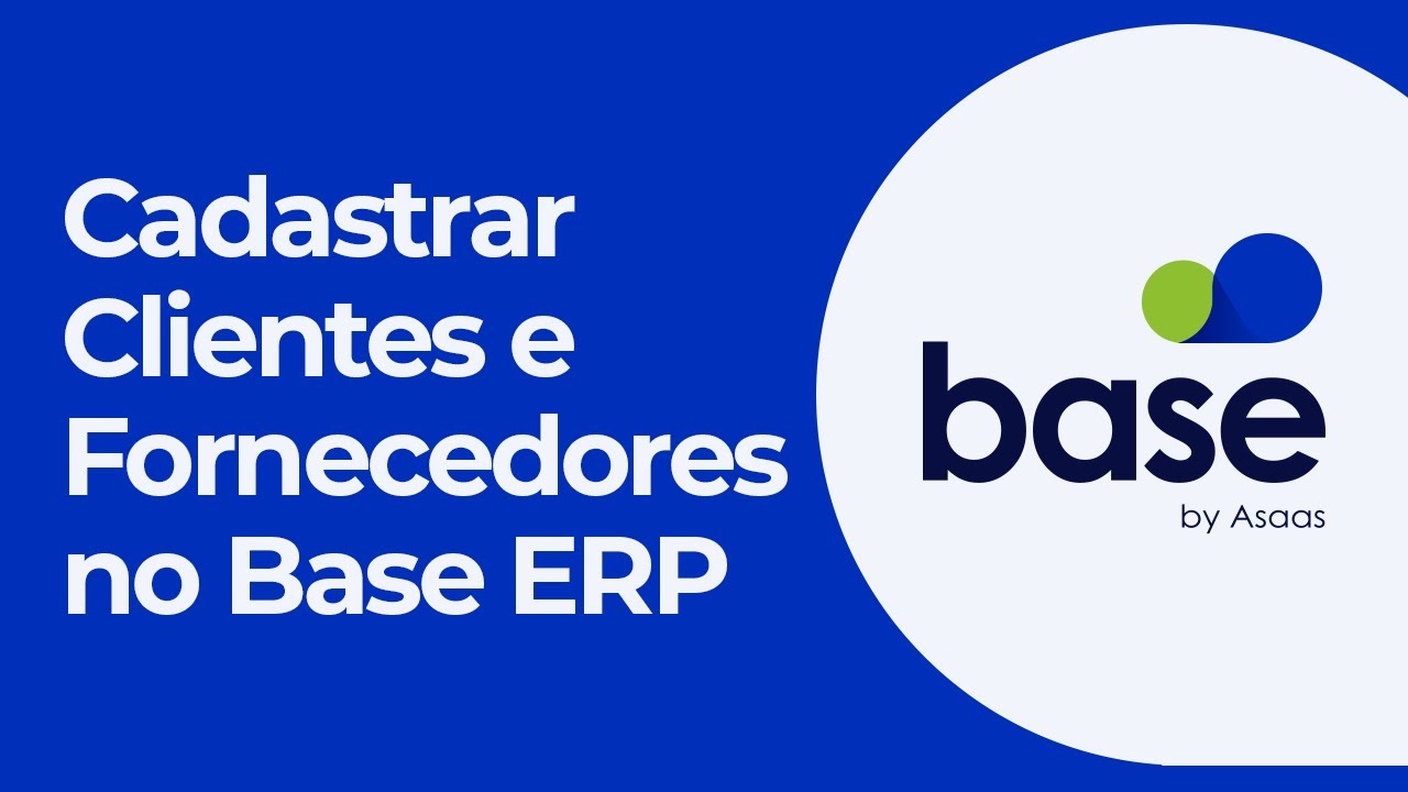 Aprenda a cadastrar clientes e fornecedores no Base ERP