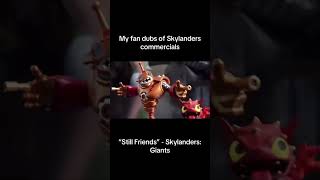 Skylanders commercial fan dubs - “Still Friends” #voiceover #skylanders