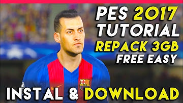 PES 2017 REPACK 3.5gb - CARA INSTAL & DOWNLOAD PES 2017 DI LAPTOP TAHUN 2025 FREE EASY DOWNLOAD