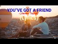 Youve got a friend  lyrics  james taylor music lyrics old songs