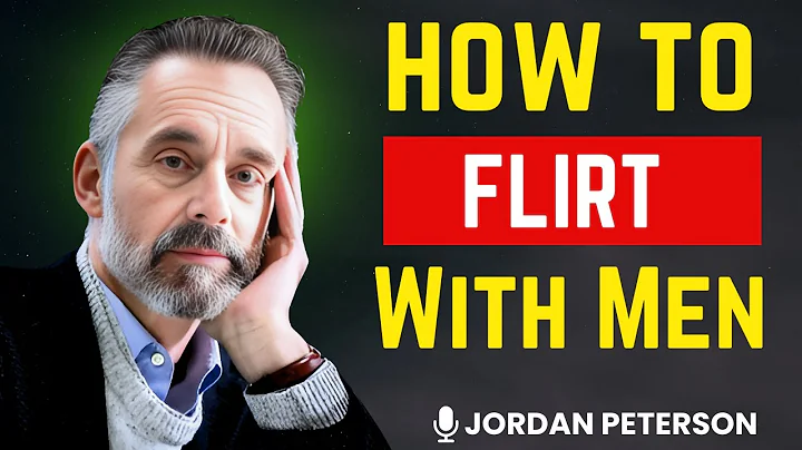 5 Irresistible Ways to Flirt With Men (⚠️ use #4 carefully!) | JORDAN PETERSON