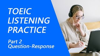 TOEIC Listening Test Part 2: Practice TOEIC Listening Test 2022 with Answers screenshot 4