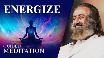 Boost Your Energy | Guided Meditation | Gurudev