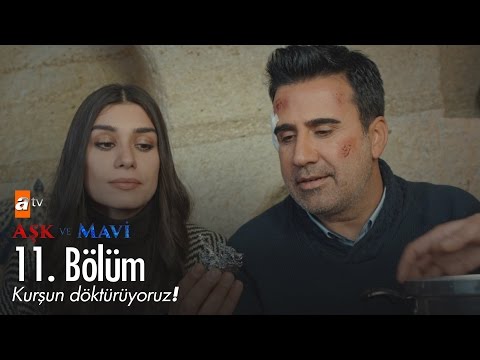 Kurşun döktürüyoruz! - Aşk ve Mavi 11. Bölüm - atv