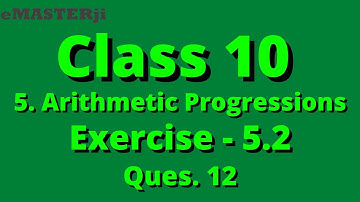 exercise 5.2 class 10 question 12 | important questions chapter 5 | class 10 maths | ex. 5.2 q12