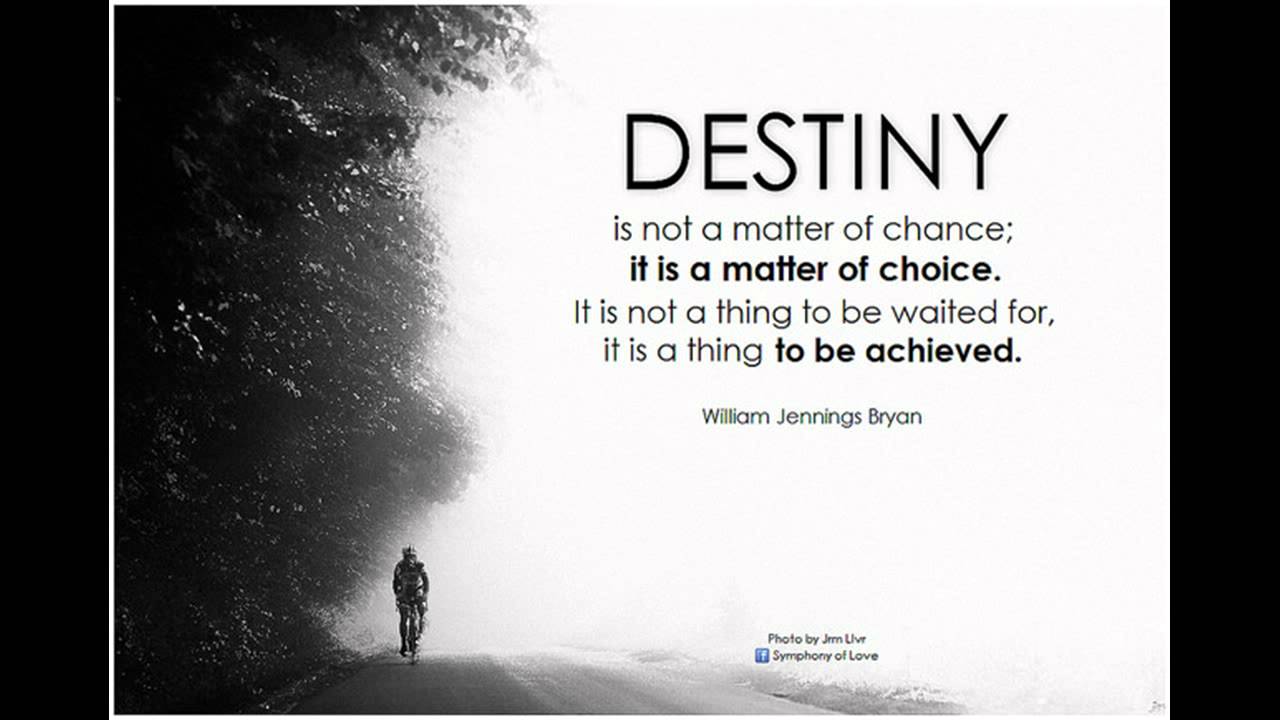 Choice matter. Quotes about Destiny. Motivational quotes about Destiny. Choices matter. Chance it.
