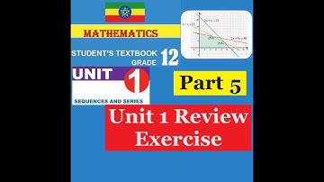 Mathematics Grade 12 Unit 1 Review Exercise Part-5@mathT_21​