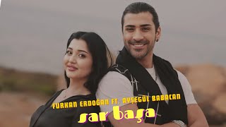 Furkan Erdoğan & Ayşegül Babacan - Sar Başa Resimi