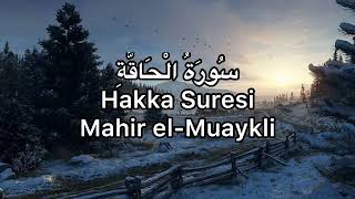 Hakka Suresi-Mahir el-Muaykli